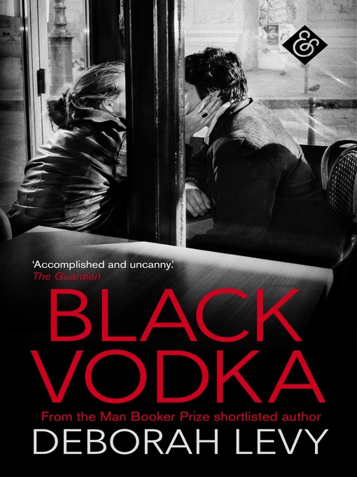 Title details for Black Vodka by Deborah Levy - Available